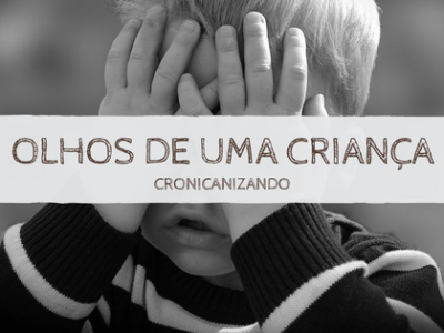 Ainda vejo o mundo com os olhos de uma criança